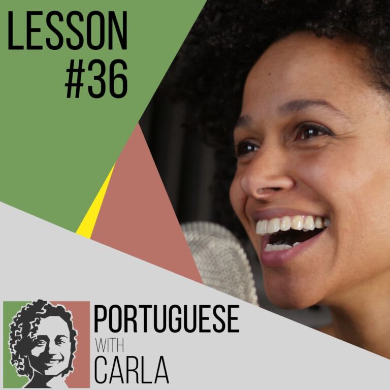Lesson 36 – Portuguese With Carla