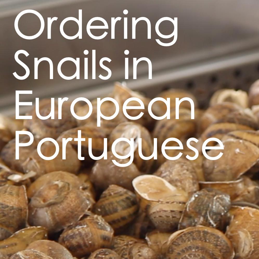 Ordering Snails in European Portuguese Portuguese With Carla