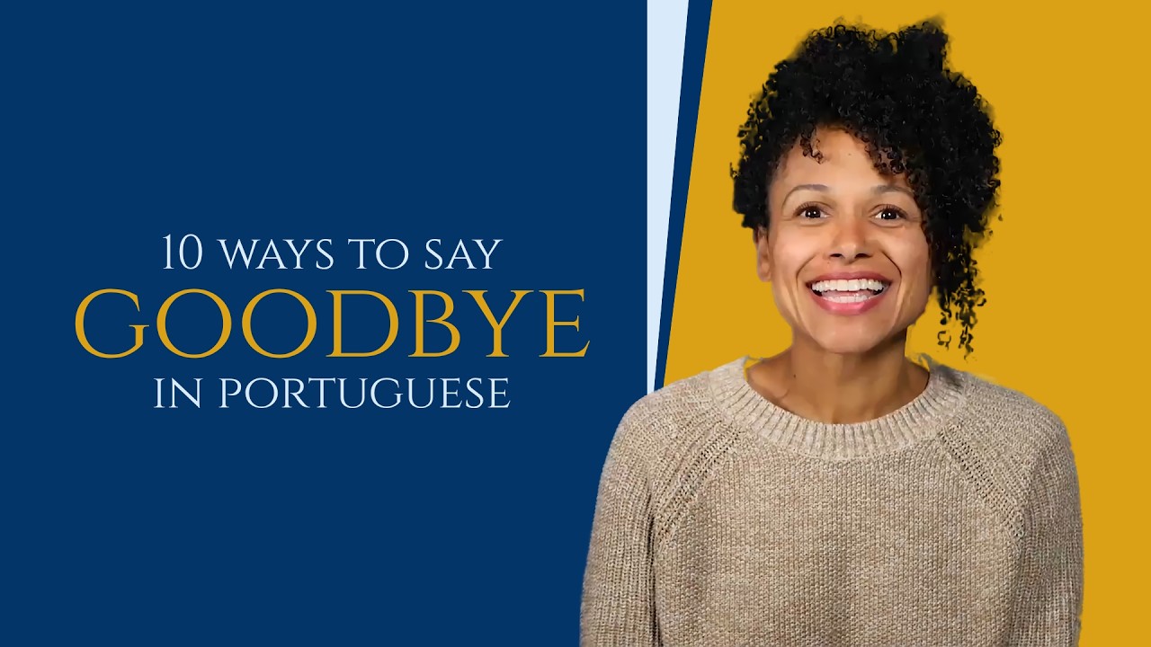 10 Ways to Say Bye European Portuguese